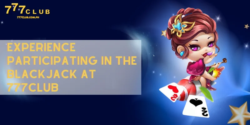 experience participating in the blackjack