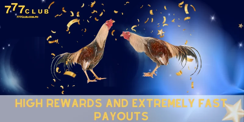 high rewards and extremely fast payouts