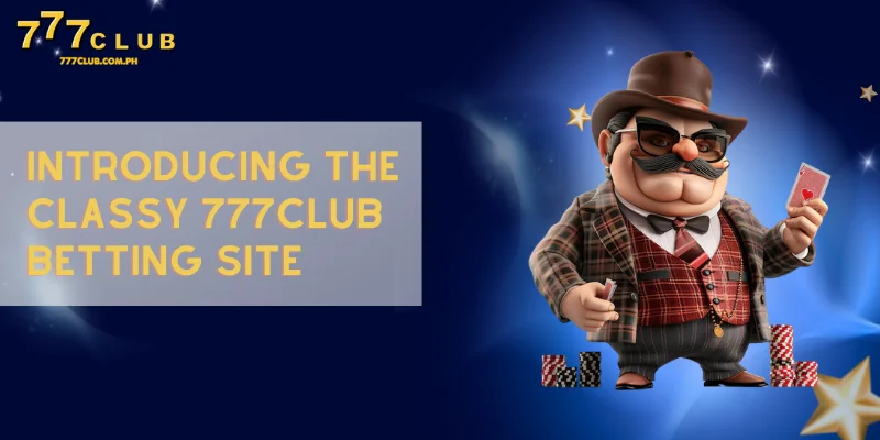 introducing the classy 777Club betting site