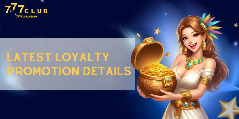 latest loyalty promotion details