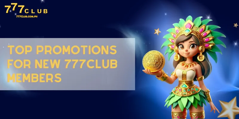 top promotions for new 777CLUB members